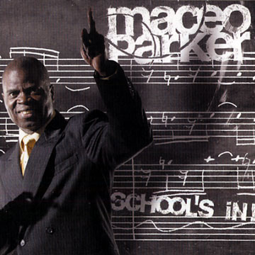 school's in!,Maceo Parker