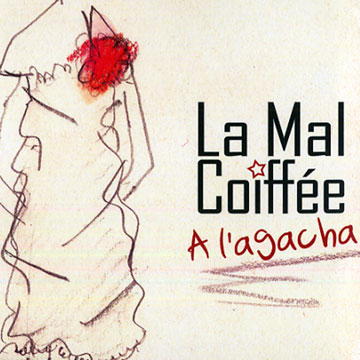 A l'agacha, La Mal Coiff�e