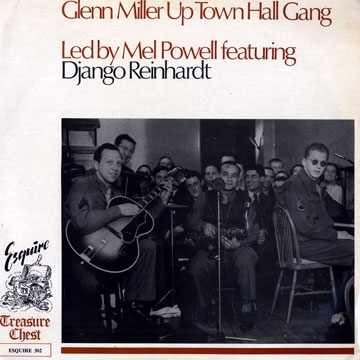 Glenn Miller's Uptown Hall Gang, Glenn Miller's Uptown Hall Gang , Mel Powell , Django Reinhardt
