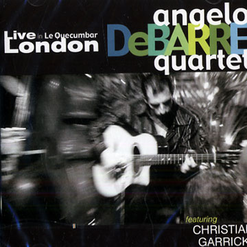 Live in Le Quecumbar London,Angelo Debarre