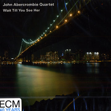 Wait till you see her,John Abercrombie