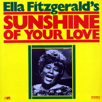 Sunshine of your love,Ella Fitzgerald