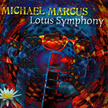 Lotus symphony,Michael Marcus