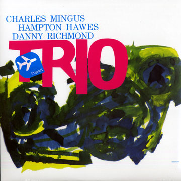 Trio,Hampton Hawes , Charles Mingus , Danny Richmond
