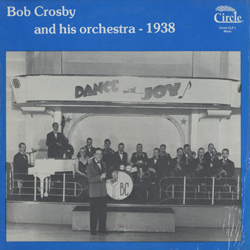 Bob Crosby and his Orchestra - 1938,Bob Crosby