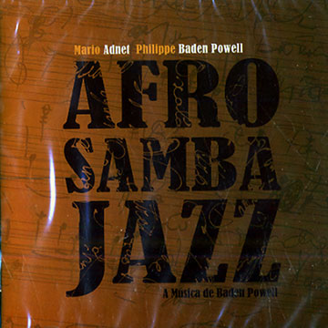 Afro samba jazz,Mario Adnet , Philippe Baden Powell