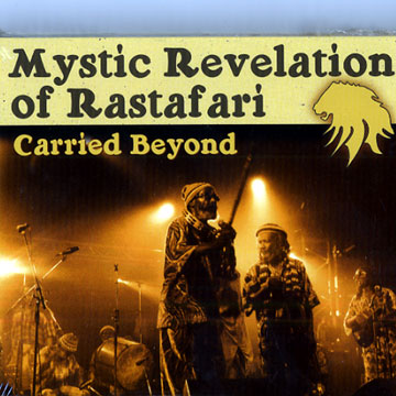 Carried beyond, The Mystic Revelation Of Rastafari