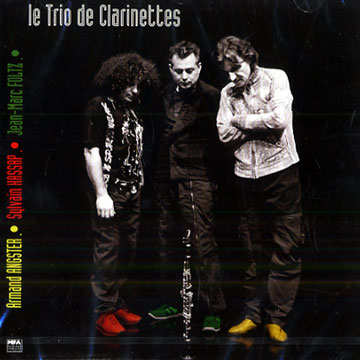 Le trio de clarinettes   RAMDAM,Armand Angster , Jean-marc Foltz , Sylvain Hassap