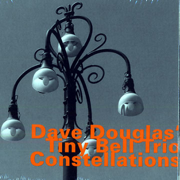 Constellations,Jim Black , Dave Douglas , Brad Shepik
