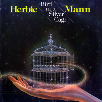 Bird in a silver cage,Herbie Mann