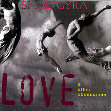 Love and other obsessions, Spyro Gyra