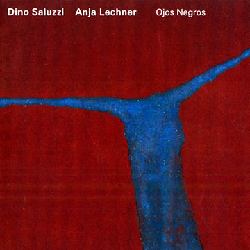 Ojos Negros,Anja Lechner , Dino Saluzzi