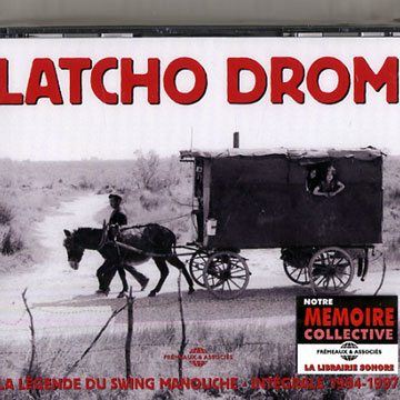 Latcho Drom int�grale 1994- 1997,Christophe Lartilleux