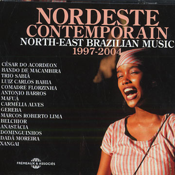 Nordeste Contemporain  North-east Brazilian music 1997-2004, Various Artists