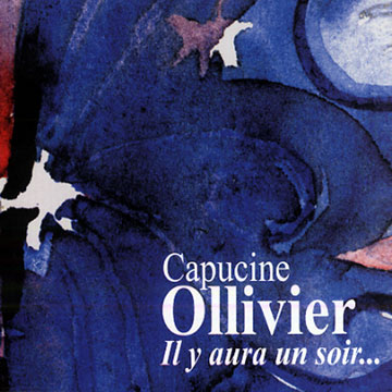 Il y aura un soir...,Capucine Ollivier