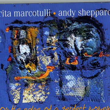 On the edge of a perfect moment,Rita Marcotulli , Andy Sheppard