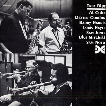 True Blue,Al Cohn , Dexter Gordon , Barry Harris , Louis Hayes , Sam Jones , Blue Mitchell , Sam Noto