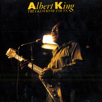 Truckload of lovin,Albert King