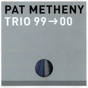 trio 99 / 00,Pat Metheny
