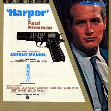 Harper  is Paul Newman,Johnny Mandel , Andre Previn
