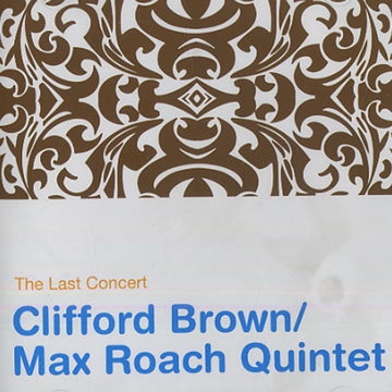 The last concert,Clifford Brown , Max Roach