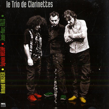 Le trio des clarinettes: RAMDAM,Armand Angster , Jean-marc Foltz , Sylvain Hassap