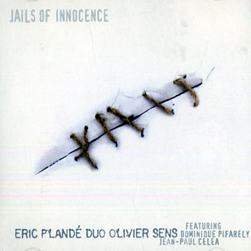 Jails of innocence,Eric Pland� , Olivier Sens