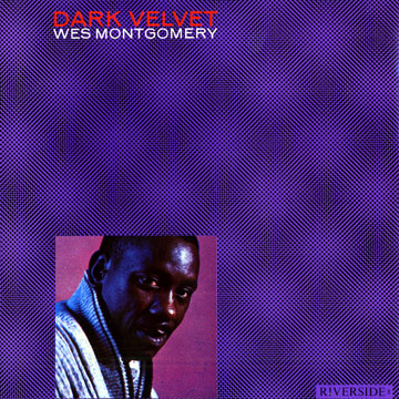 Dark velvet,Wes Montgomery