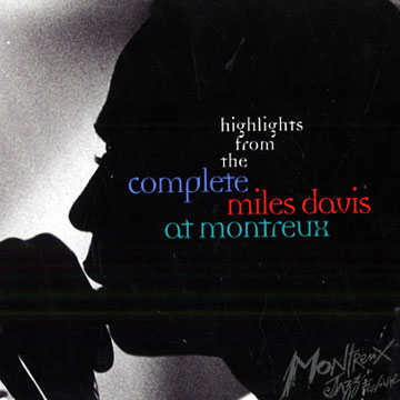 Highlights from the complete Miles Davis at Montreux,Miles Davis