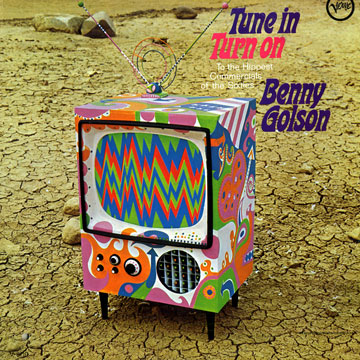 Tune in turn on(to the hippest commercials of the sixties),Benny Golson