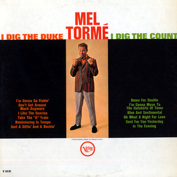 I dig the Duke, I dig the count,Mel Torme