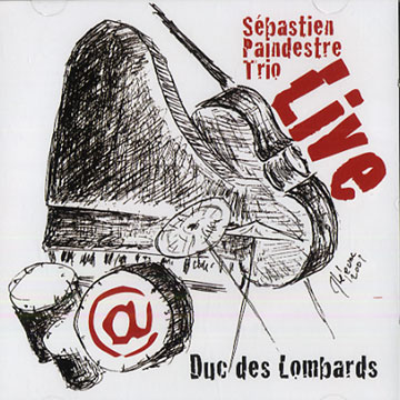 Live @ Duc des Lombards,S�bastien Paindestre