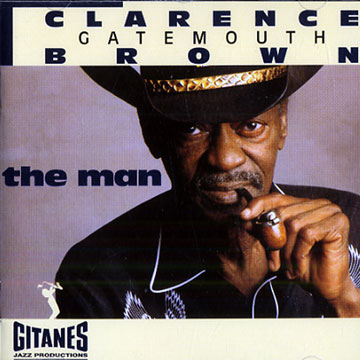 The man,Clarence 'gatemouth' Brown