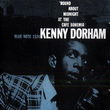 Round about midnight at the Cafe Bohemia,Kenny Dorham