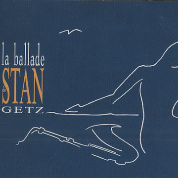 La ballade de Stan Getz,Stan Getz