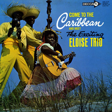 Come to the Caribbean and meet The exciting Eloise trio,Eloise Lewis