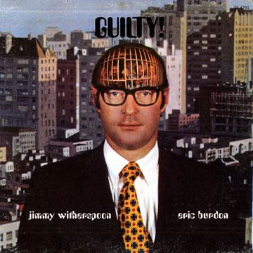 Guilty!,Eric Burdon , Jimmy Witherspoon