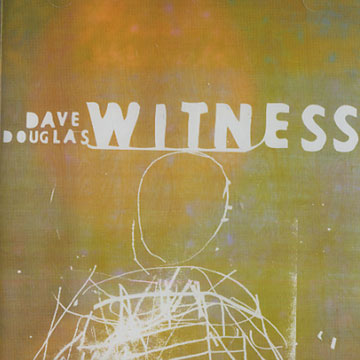 Witness,Dave Douglas