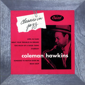 Classics in Jazz: Coleman Hawkins,Coleman Hawkins