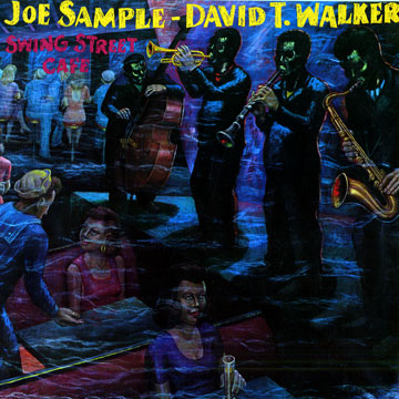 Swing street cafe,Joe Sample , David T Walker