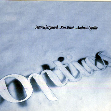 Optics,Andrew Cyrille , Soren Kjoergaard , Ben Street
