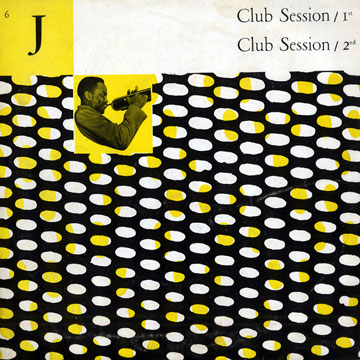Club session / 1st Club session / 2nd,Buck Clayton , Peanuts Holland , Guy Lafitte
