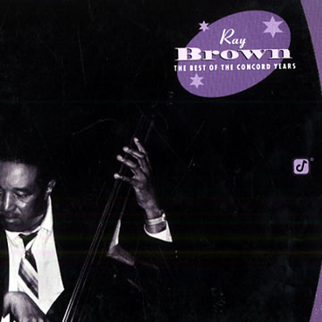 The best of the concord years: Ray Brown,Ray Brown