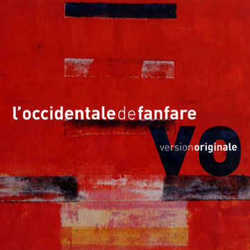 Version originale: L'occidentale de fanfare,  L'occidentale De Fanfare