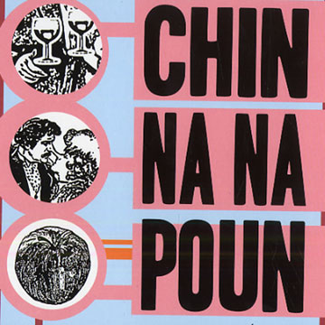 Au cabanon: Chin Na Na Poun,Patrick Vaillant