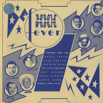 Boogie Woogie fever,Tennesse Ernie Ford , Gene O'quin , Cliffie Stone ,   The Milo Twins , Merle Travis , Jess Willard