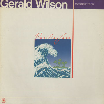 Moment of truth,Gerald Wilson