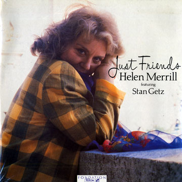 Just friends,Stan Getz , Helen Merrill