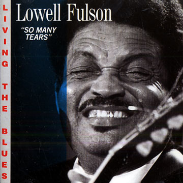 So Many Tears,Lowell Fulson