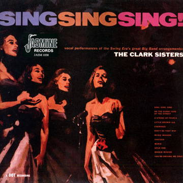 Sing, sing, sing,  The Clark Sisters